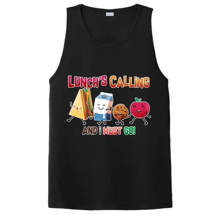 Lunch Is Calling And I Must Go Performance Tank