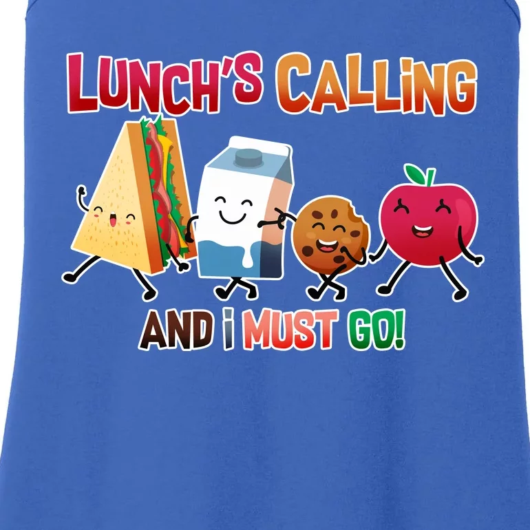 Lunch Is Calling And I Must Go Ladies Essential Tank