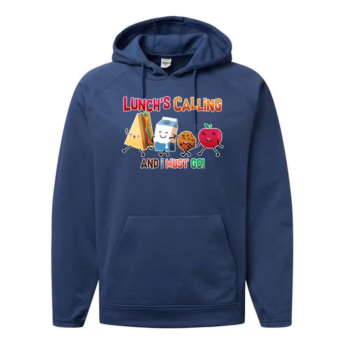 Lunch Is Calling And I Must Go Performance Fleece Hoodie