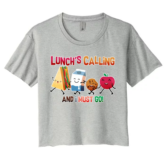 Lunch Is Calling And I Must Go Women's Crop Top Tee