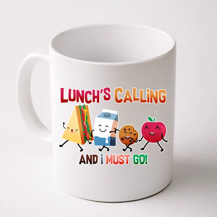 Lunch Is Calling And I Must Go Front & Back Coffee Mug