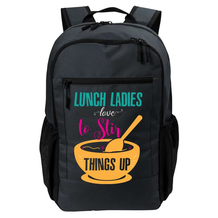 Lunch Ladies Love To Stir Things Up Daily Commute Backpack