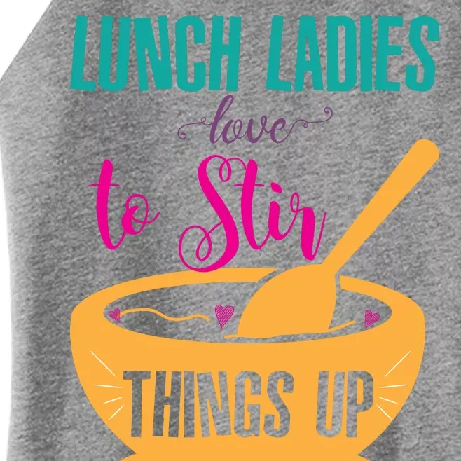 Lunch Ladies Love To Stir Things Up Women’s Perfect Tri Rocker Tank