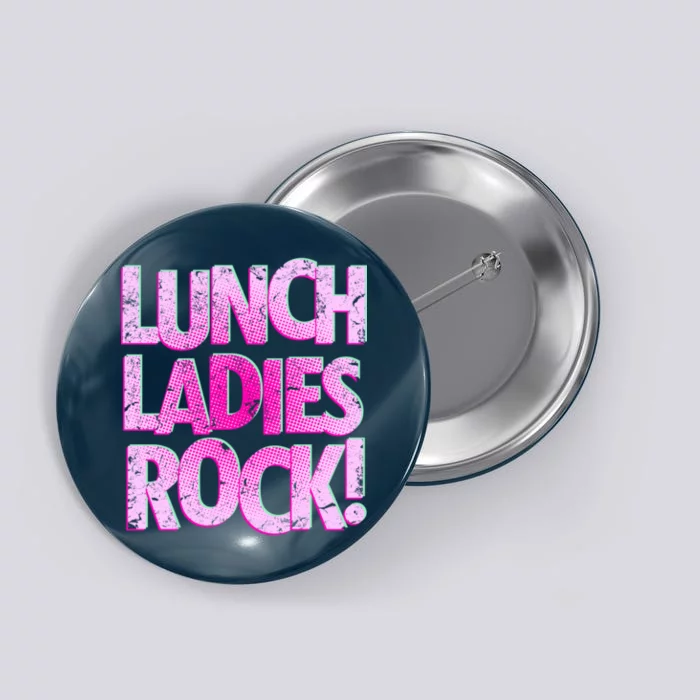 Lunch Ladies Rock Button