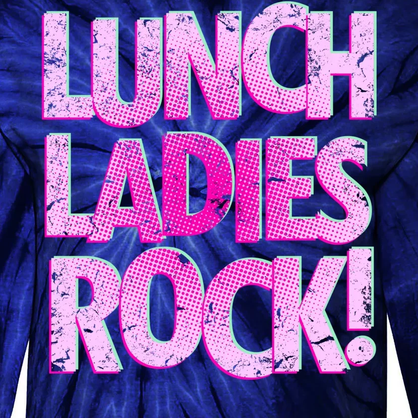 Lunch Ladies Rock Tie-Dye Long Sleeve Shirt