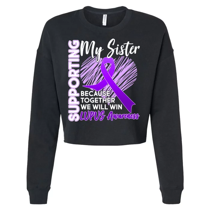 Lupus Awareness Love Support My Sister Cropped Pullover Crew