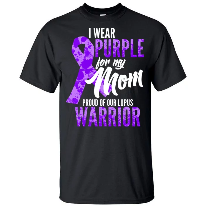 Lupus Warrior Wear Purple For My Mom Tall T-Shirt