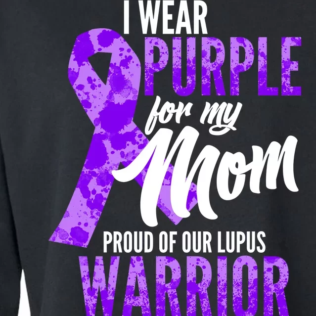 Lupus Warrior Wear Purple For My Mom Cropped Pullover Crew