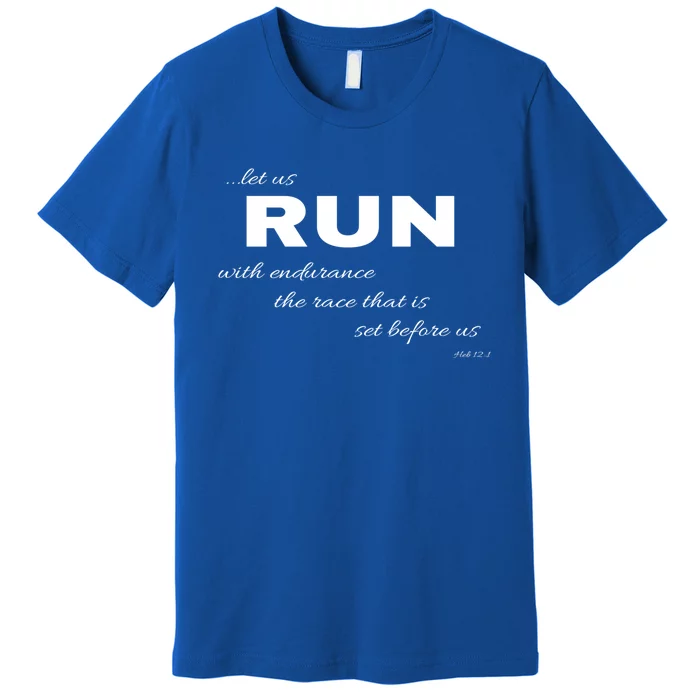 Let Us Run With Endurance Heb 12:1 Runners Gift Premium T-Shirt