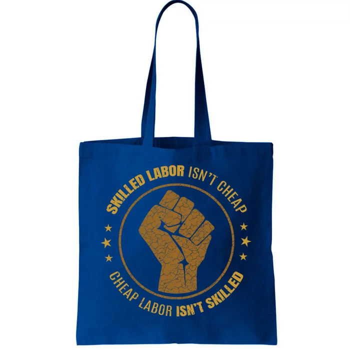 Labor Union Strong Skilled Labor Isnt Cheap Power Fist Gift Tote Bag