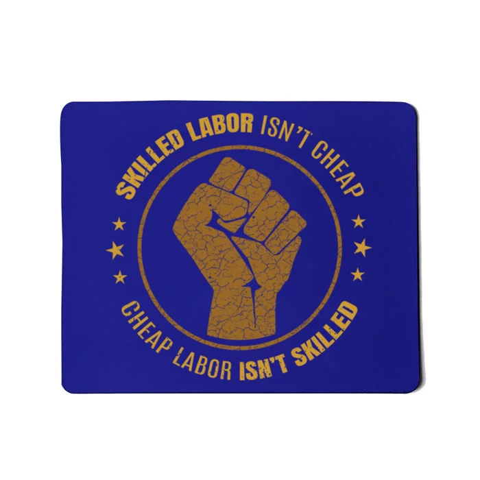 Labor Union Strong Skilled Labor Isnt Cheap Power Fist Gift Mousepad