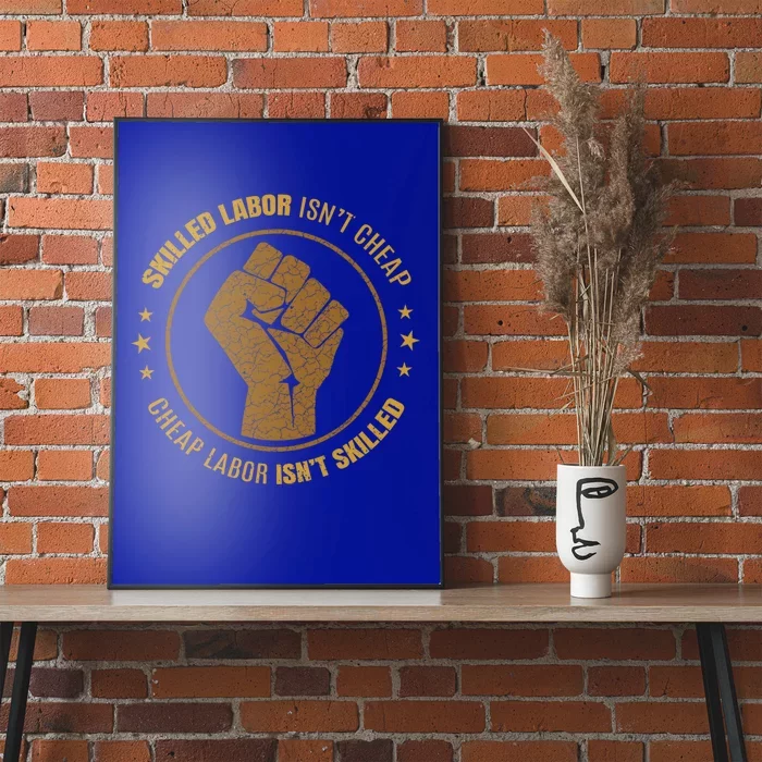 Labor Union Strong Skilled Labor Isnt Cheap Power Fist Gift Poster