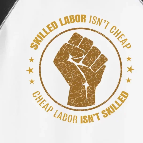 Labor Union Strong Skilled Labor Isnt Cheap Power Fist Gift Toddler Fine Jersey T-Shirt