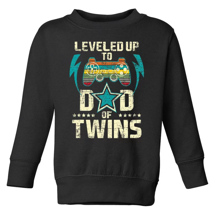 Leveled Up To Dad Of Twins Twin Dad Father Of Twins Toddler Sweatshirt