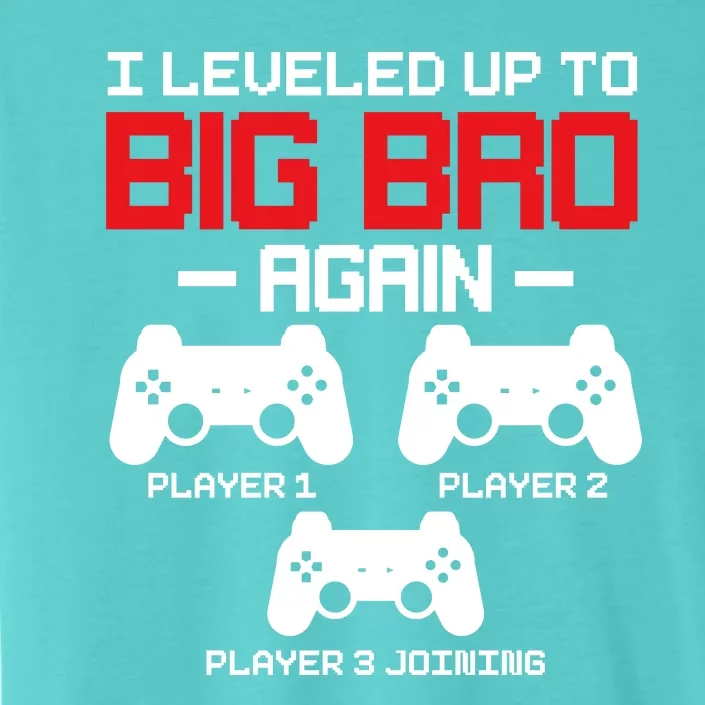 Leveled Up To Big Bro Again New Big Brother Gift Announcement ChromaSoft Performance T-Shirt