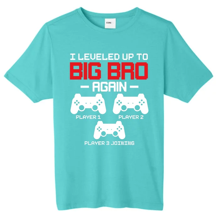 Leveled Up To Big Bro Again New Big Brother Gift Announcement ChromaSoft Performance T-Shirt