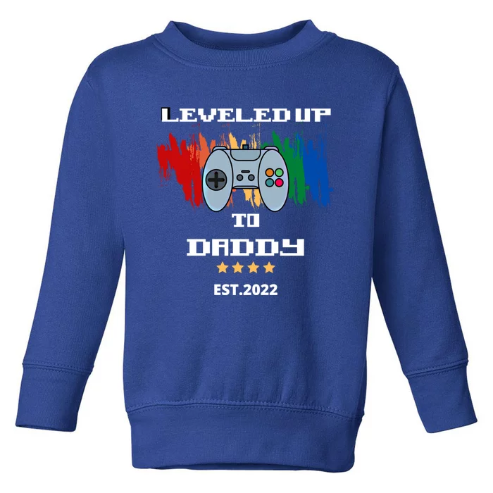 Leveled Up To Daddy Meaningful Gift Toddler Sweatshirt