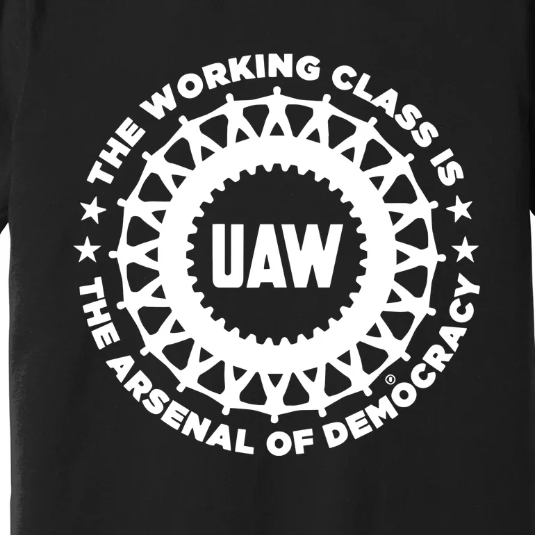 Liberators Uaw The Working Class Is The Arsenal Of Democracy Premium T-Shirt