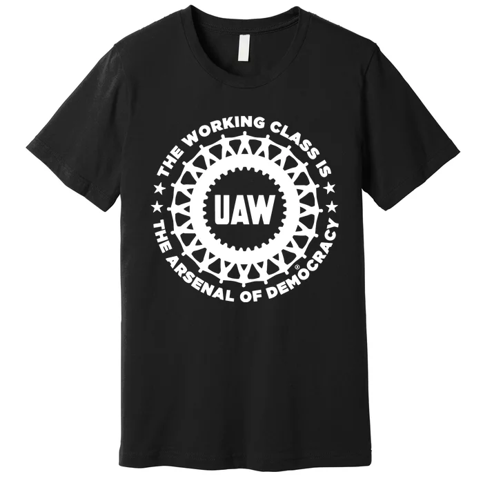 Liberators Uaw The Working Class Is The Arsenal Of Democracy Premium T-Shirt