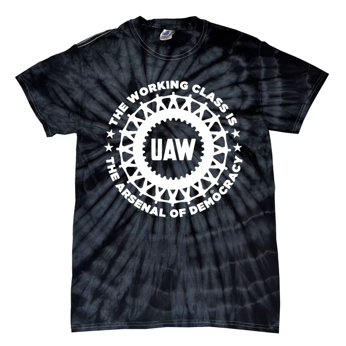 Liberators Uaw The Working Class Is The Arsenal Of Democracy Tie-Dye T-Shirt