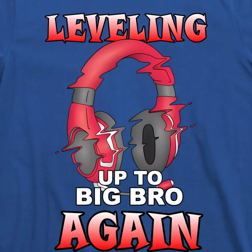 Leveling Up To Big Bro Again Gift Funny Gamer Brother Gift T-Shirt