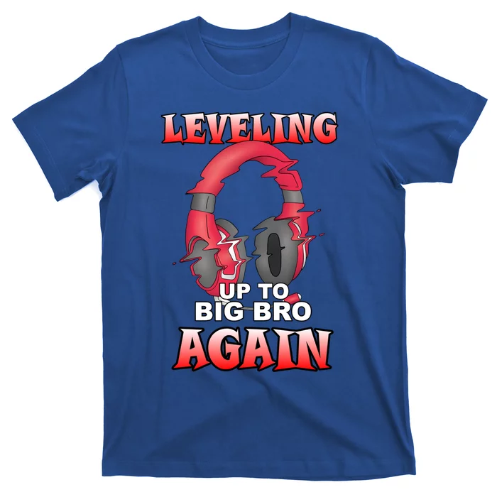 Leveling Up To Big Bro Again Gift Funny Gamer Brother Gift T-Shirt