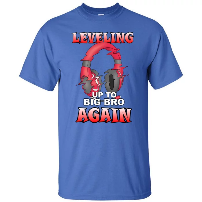 Leveling Up To Big Bro Again Gift Funny Gamer Brother Gift Tall T-Shirt