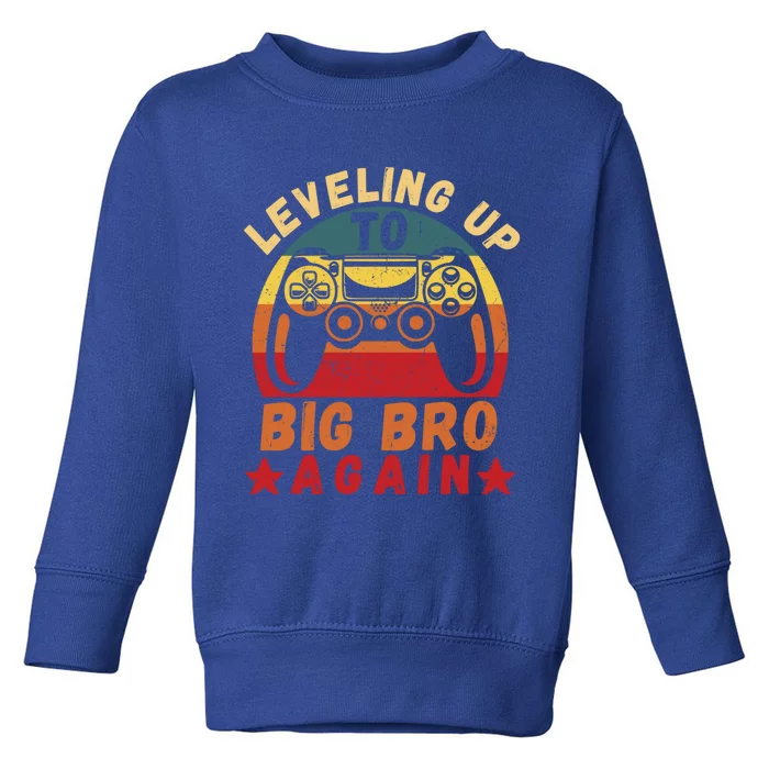 Leveling Up To Big Bro Again Vintage Big Brother Again Gamer Cool Gift Toddler Sweatshirt