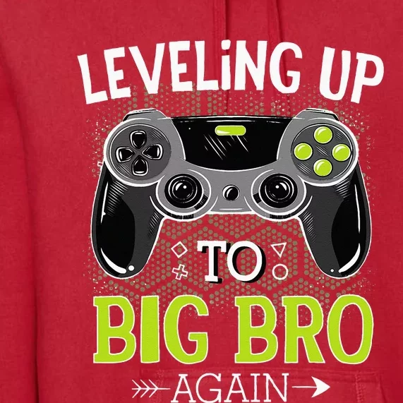 Leveling Up To Big Bro Again Video Gamer Big Brother Premium Hoodie