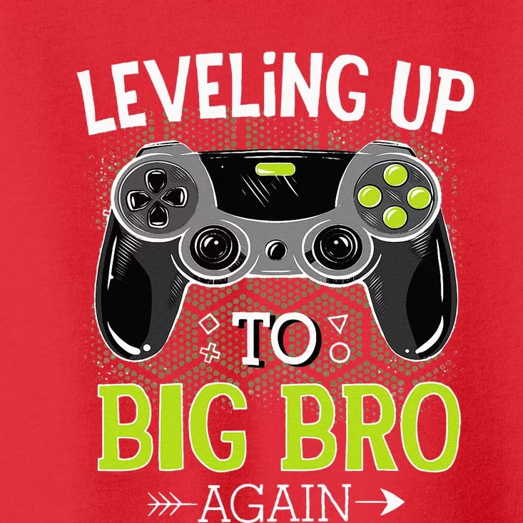 Leveling Up To Big Bro Again Video Gamer Big Brother Toddler T-Shirt