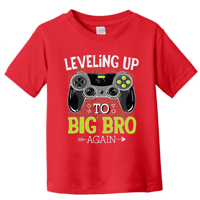 Leveling Up To Big Bro Again Video Gamer Big Brother Toddler T-Shirt