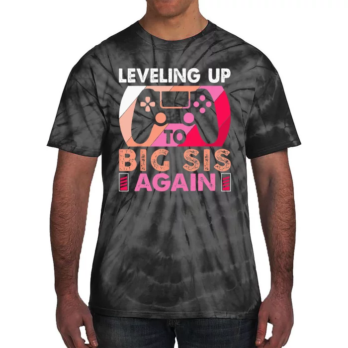 Leveling Up To Big Sis Again Promoted To Big Sister Again Tie-Dye T-Shirt