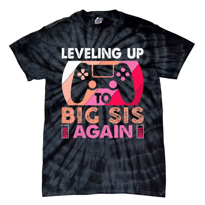 Leveling Up To Big Sis Again Promoted To Big Sister Again Tie-Dye T-Shirt