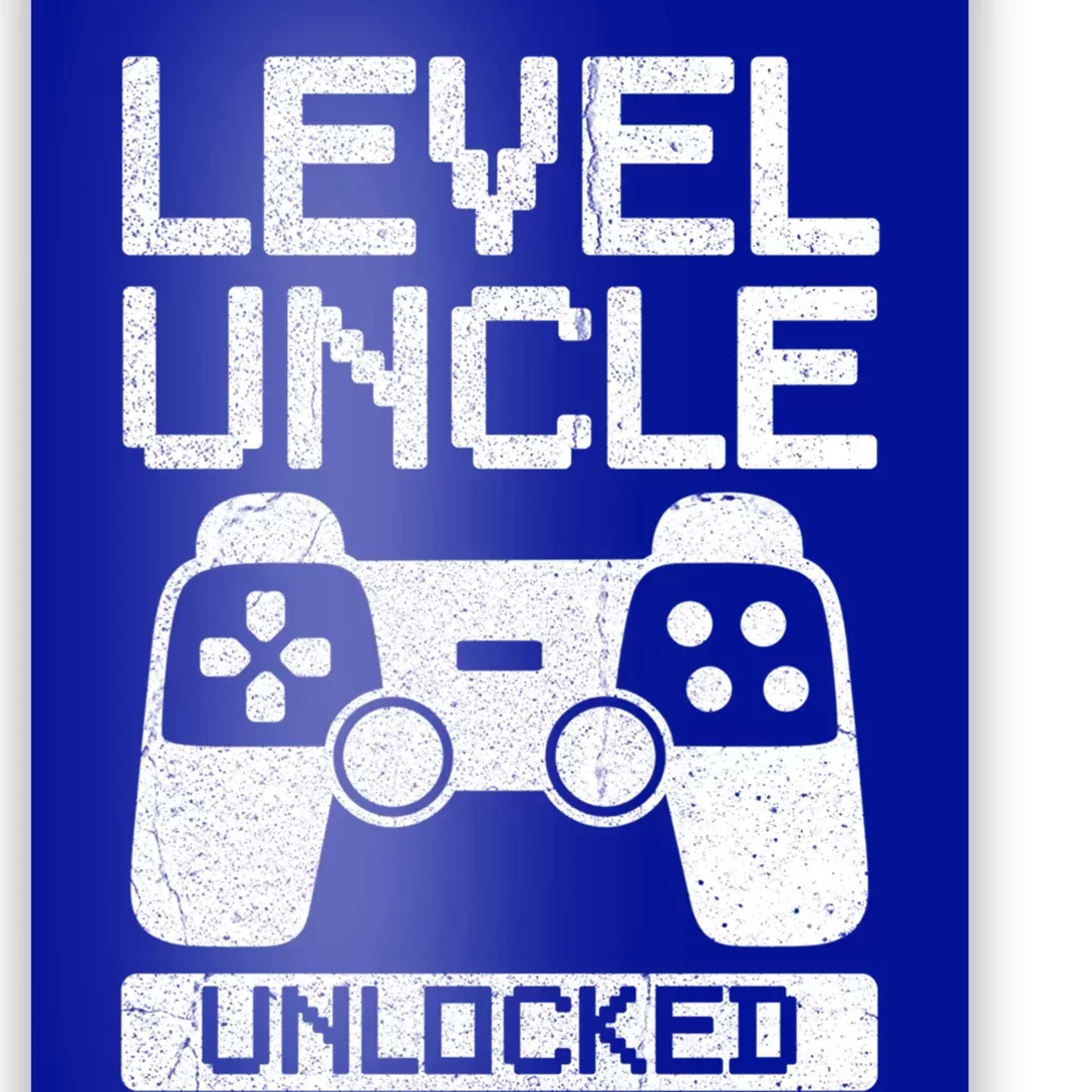 Level Uncle Unlocked Design For Your Gamer Uncle Gift Poster