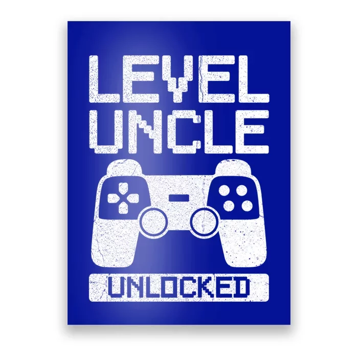 Level Uncle Unlocked Design For Your Gamer Uncle Gift Poster