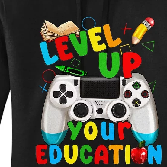 Level Up Your Education Gaming Inspired Teacher Gamers Gift Women's Pullover Hoodie