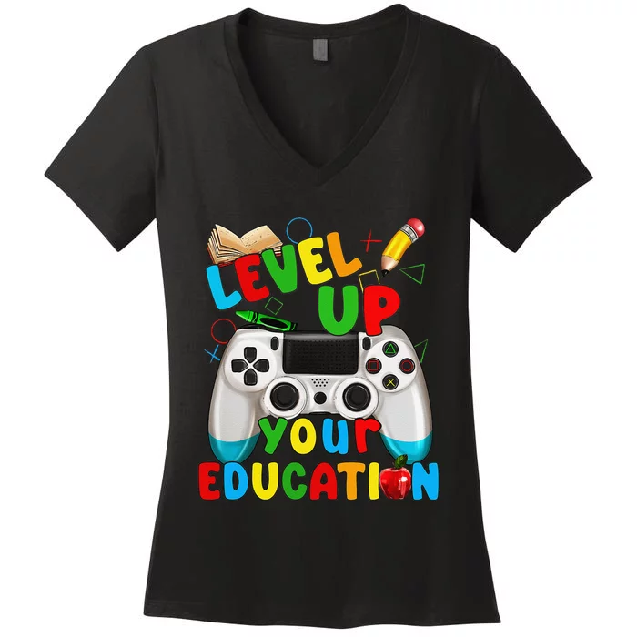 Level Up Your Education Gaming Inspired Teacher Gamers Gift Women's V-Neck T-Shirt