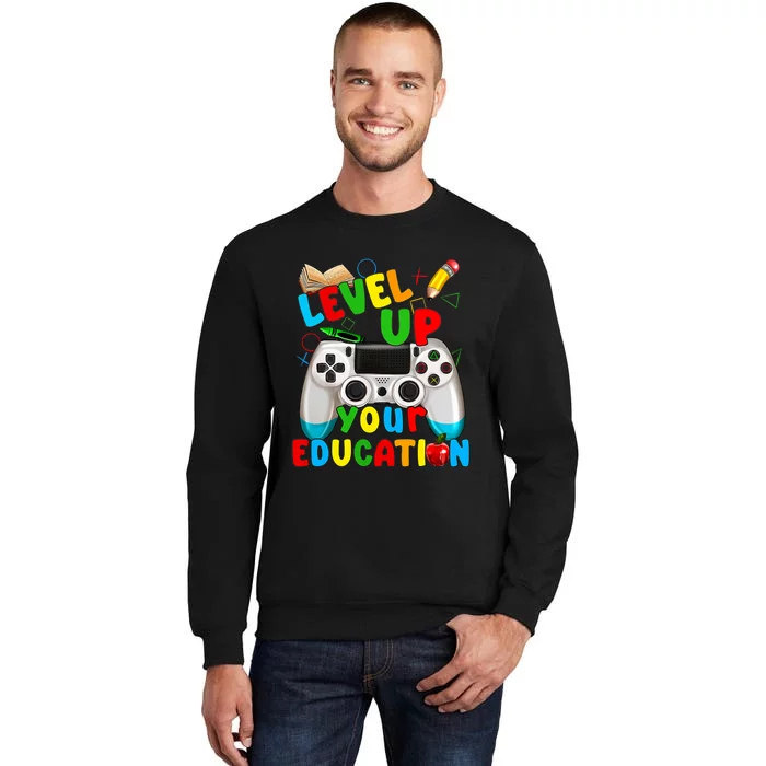 Level Up Your Education Gaming Inspired Teacher Gamers Tall Sweatshirt