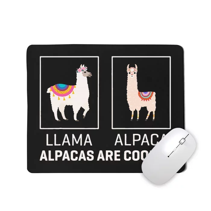 Llama Vs Alpaca Alpacas Are Cooler Funny Alpaca Lover Mousepad