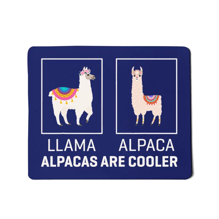 Llama Vs Alpaca, Alpacas Are Cooler - Funny Alpaca Lover Mousepad