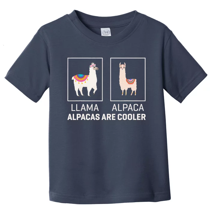 Llama Vs Alpaca, Alpacas Are Cooler - Funny Alpaca Lover Toddler T-Shirt