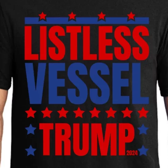 Listless Vessel And Proud Of It 2024 USA Flag Pro Trump Pajama Set