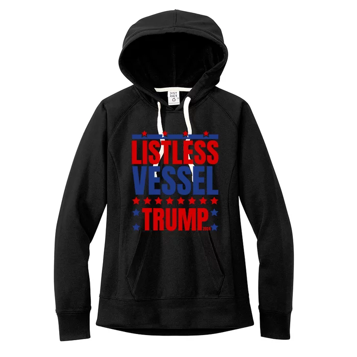 Listless Vessel And Proud Of It 2024 USA Flag Pro Trump Women's Fleece Hoodie