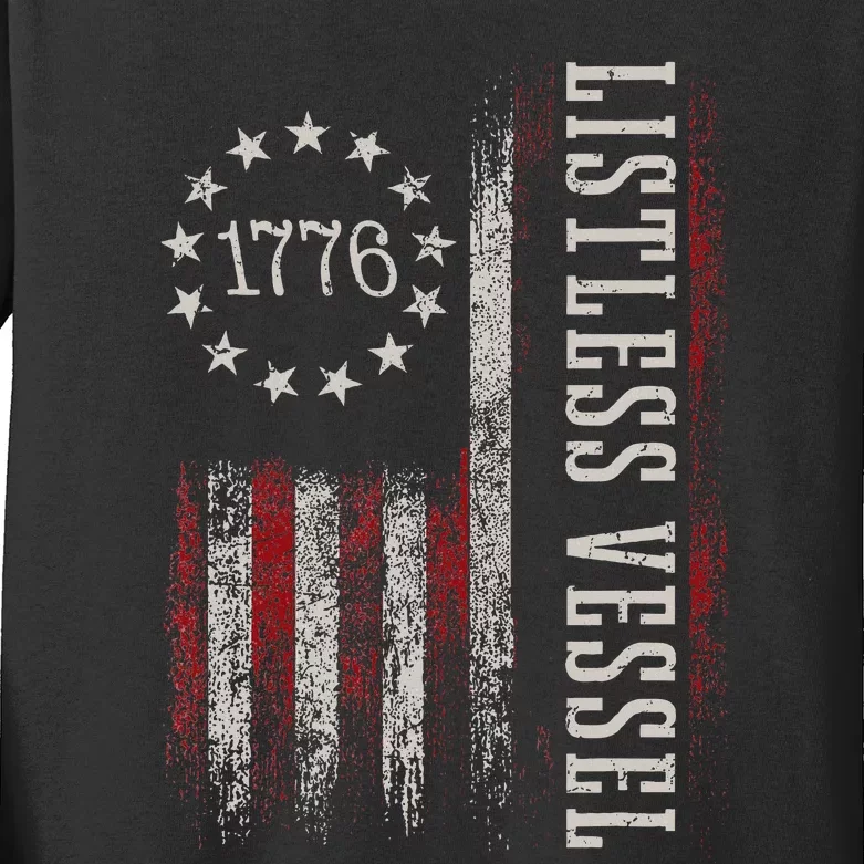 Listless Vessel And Proud Of It 2024 USA Flag Pro Trump Kids Long Sleeve Shirt