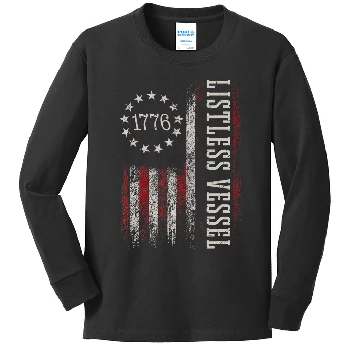 Listless Vessel And Proud Of It 2024 USA Flag Pro Trump Kids Long Sleeve Shirt