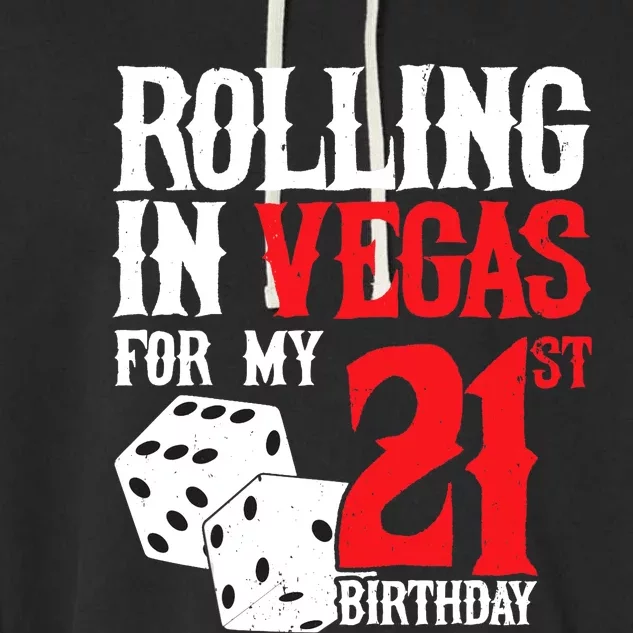 Las Vegas Birthday Party - Rolling in Vegas - 21st Birthday Garment-Dyed Fleece Hoodie