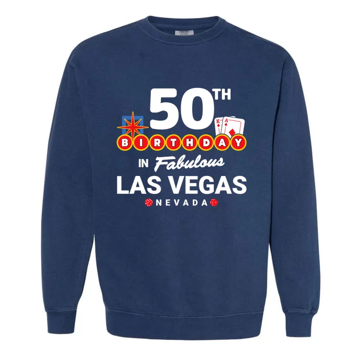 Las Vegas Birthday Party - 50th Birthday - Vegas Birthday Garment-Dyed Sweatshirt