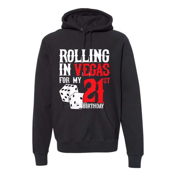 Las Vegas Birthday Party Rolling In Vegas 21st Birthday Premium Hoodie