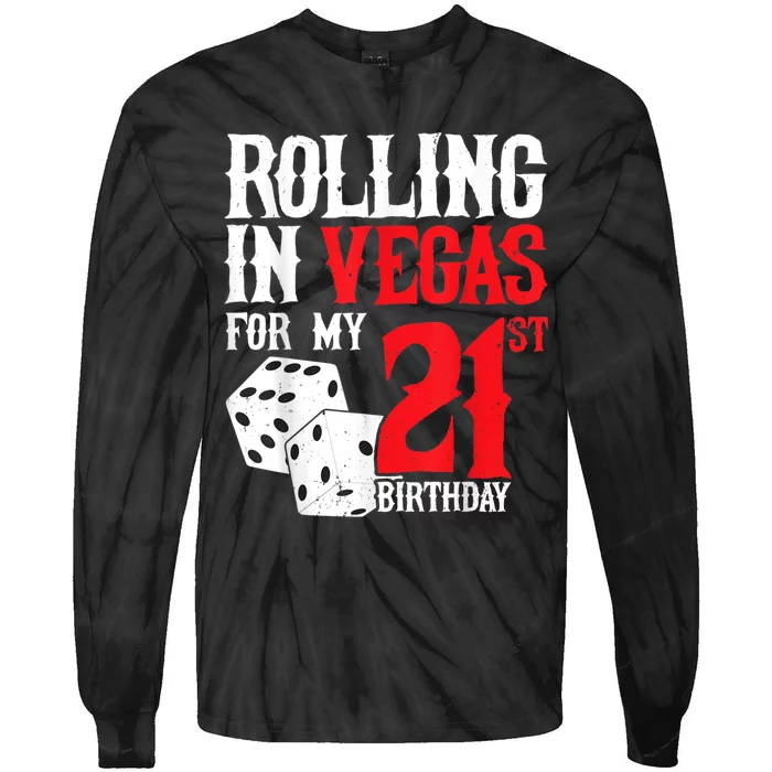 Las Vegas Birthday Party Rolling In Vegas 21st Birthday Tie-Dye Long Sleeve Shirt