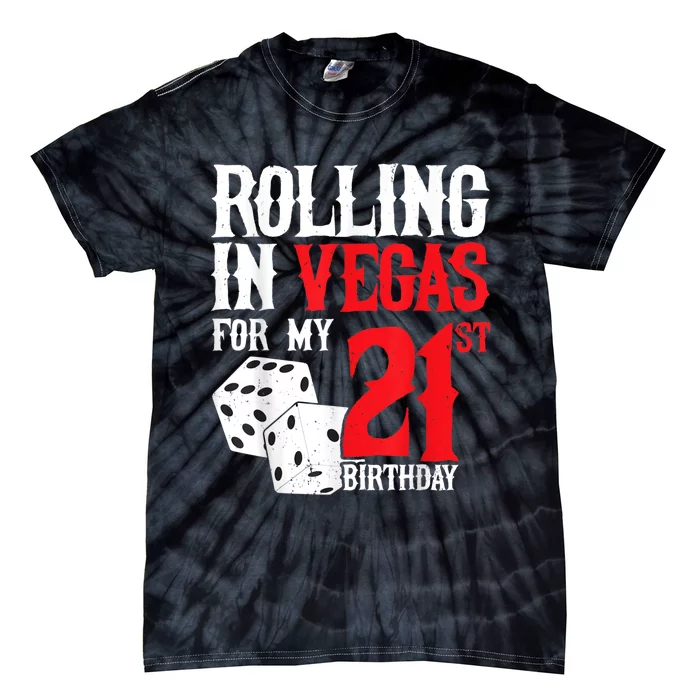 Las Vegas Birthday Party Rolling In Vegas 21st Birthday Tie-Dye T-Shirt